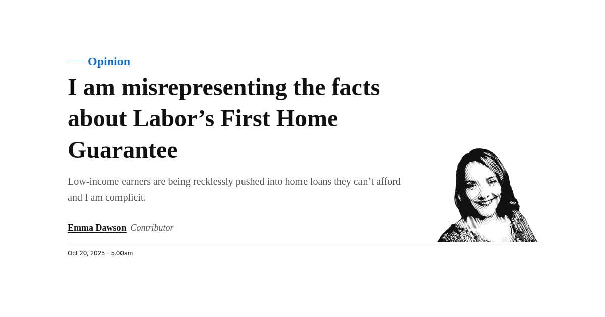 I am misrepresenting the facts about Labor's First Home Guarantee. Low-income earners are being recklessly pushed into home loans they can't afford and I am complicit.